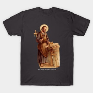 Saint Joseph the Worker, Pray for Us T-Shirt